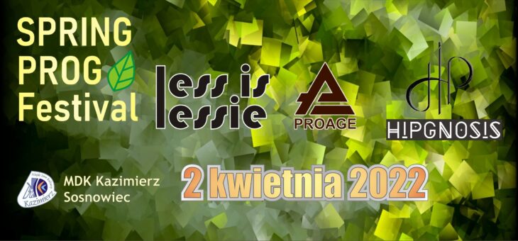 Spring PROG Festival / 02.04.2022 / MDK Kazimierz / Sosnowiec