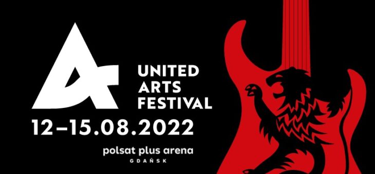 United Arts Festival / 12-15.08.2022 / Polsat Plus Arena Gdańsk