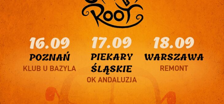 Siena Root / 16 – 18.09.2022 / Poznań, Piekary Śląskie, Warszawa