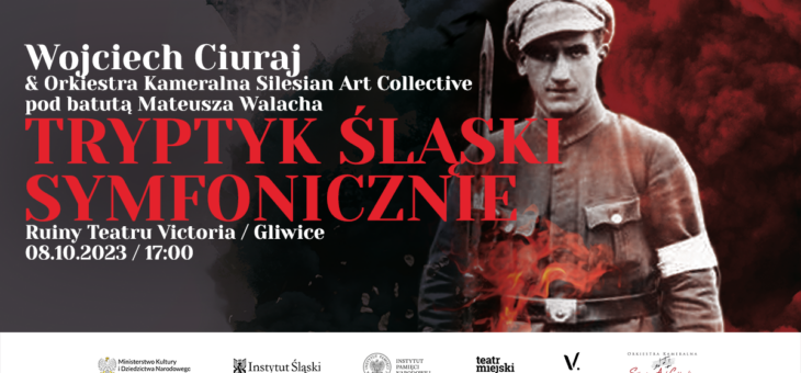 Wojciech Ciuraj / Tryptyk Śląski Symfonicznie / Gliwice / 08.10.2023