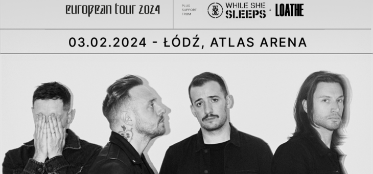Architects, While She Sleeps, Loathe / Atlas Arena, Łódź / 03.02.2024