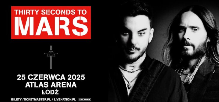 Thirty Seconds To Mars / Atlas Arena, Łódź / 25.06.2025