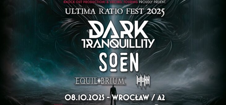 Ultima Ratio Fest: Dark Tranquility + Soen, Equilibrium, Iotunn / Centrum Koncertowe A2, Wrocław / 08.10.2025