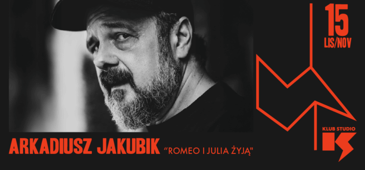 Arkadiusz Jakubik – „Romeo i Julia żyją” / Klub Studio, Kraków / 15.11.2025