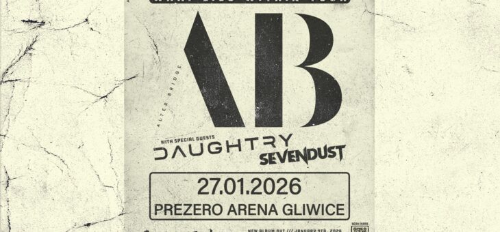 Alter Bridge + Sevendust, Daughtry / PreZero Arena, Gliwice / 27.01.2026 – Zapowiedź
