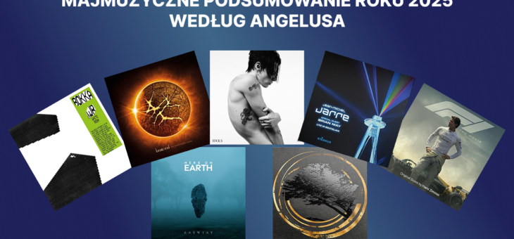 MajMuzyczne Podsumowanie Roku 2025 według Angelusa