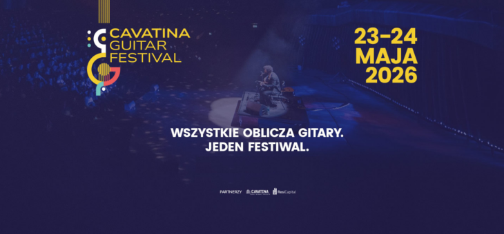 Cavatina Guitar Festival / Cavatina Hall, Bielsko-Biała / 23-24.05.2026 – Zapowiedź