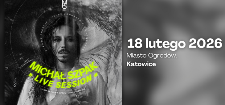 Michał Szpak / Katowice Miasto Ogrodów / 18.02.2026 – Zapowiedź