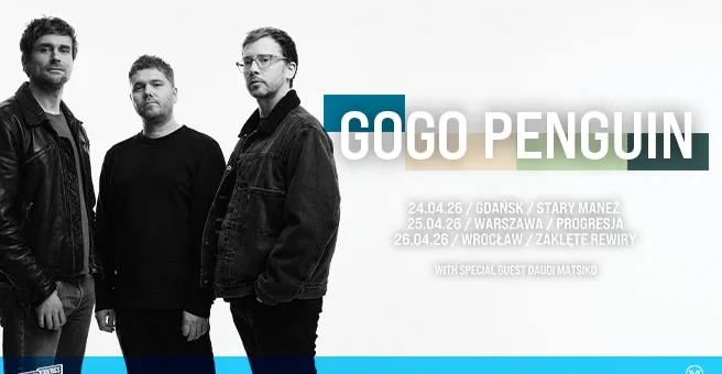 GoGo Penguin + Daudi Matsiko / Gdańsk, Warszawa, Wrocław / 24-26.04.2026 – Zapowiedź