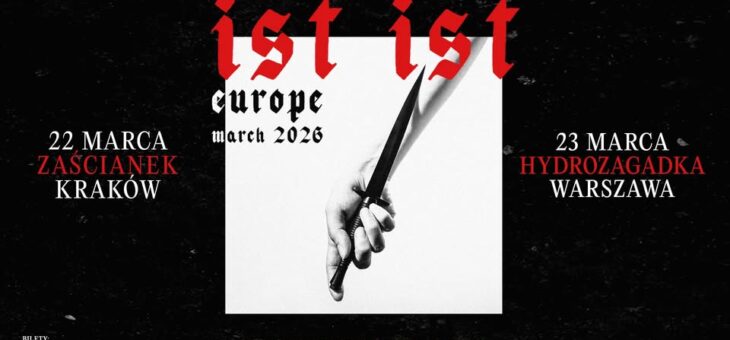 Ist Ist / Kraków, Warszawa / 22-23.03.2026 – Zapowiedź