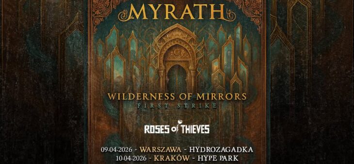 Myrath + Roses of Thieves / Warszawa, Kraków / 09-10.04.2026 – Zapowiedź