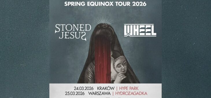 Stoned Jesus + Wheel / Kraków, Warszawa / 24-25.03.2026 – Zapowiedź