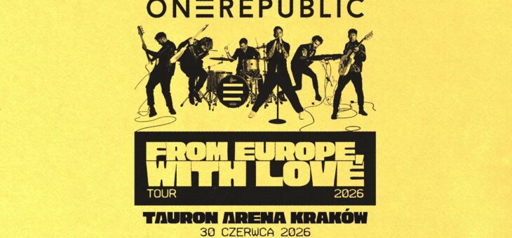 OneRepublic / Tauron Arena Kraków / 30.06.2026 – Zapowiedź