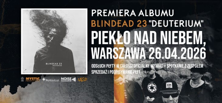 Blindead23 – Spotkanie Promocyjne płyty „Deuterum”, Piekło nad Niebem, Warszawa, 26.04.2026 – Relacja