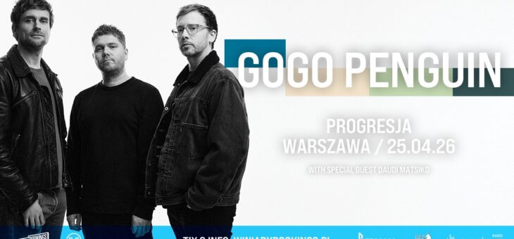 GoGo Penguin + Daudi Matsiko, Progresja, Warszawa, 25.04.2026 – Relacja