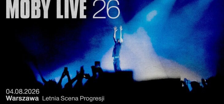 Moby / Letnia Scena Progresji, Warszawa / 04.08.2026 – Zapowiedź