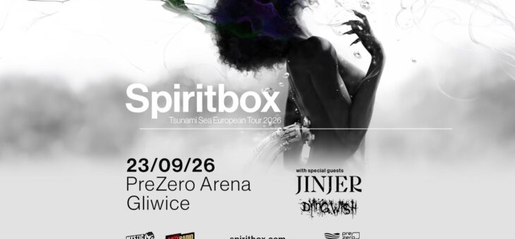 Spiritbox + Jinjer, Dying Wish / PreZero Arena, Gliwice / 23.09.2026 – Zapowiedź