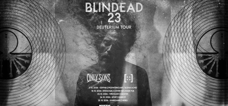 Blindead23 + Only Sons, 4dots / Gdynia, Bydgoszcz, Wrocław, Łódź, Warszawa / 17-25.10.2026 – Zapowiedź