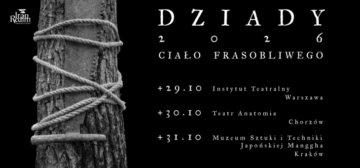 DZIADY 2026: „Ciało Frasobliwego” / Warszawa, Chorzów, Kraków / 29-31.10.2026 – Zapowiedź