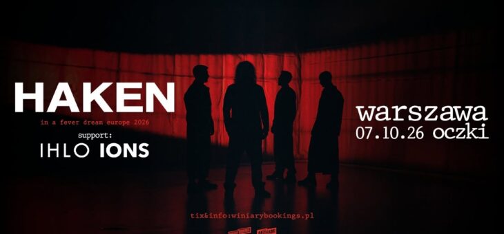 Haken + IHLO, Ions / Oczki, Warszawa / 07.10.2026 – Zapowiedź