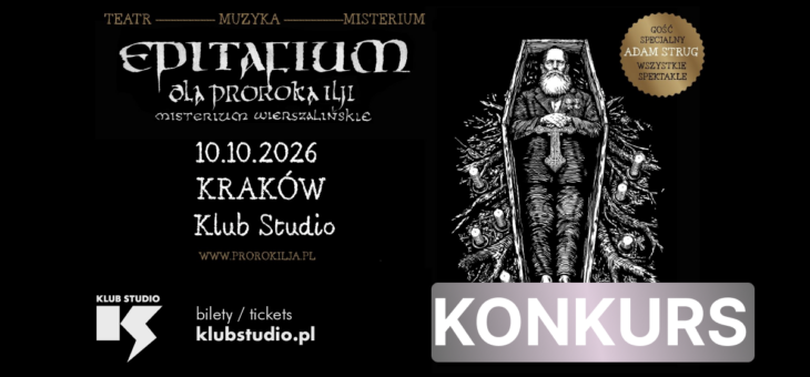 Patriarkh – „Epitafium dla Proroka Ilji – Misterium Wierszalińśkie” / Klub Studio, Kraków / 10.10.2026 – Konkurs