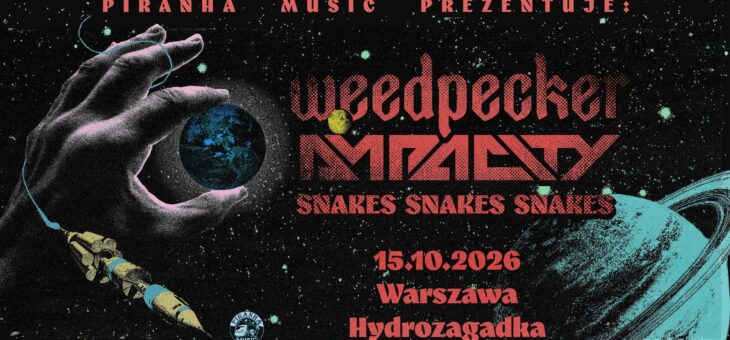 Weedpecker, Ampacity + Snakes Snakes Snakes, Hydrozagadka, Warszawa, 15.10.2026 – Relacja